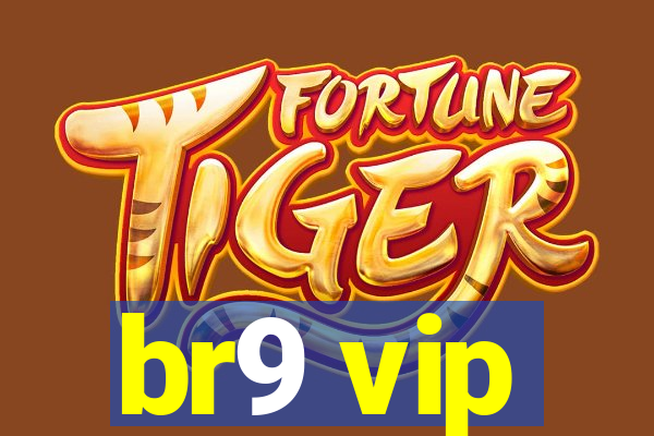 br9 vip